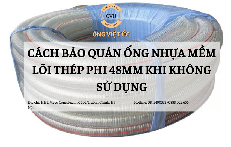 Cách bảo quản ống nhựa mềm lõi thép phi 48mm khi không sử dụng