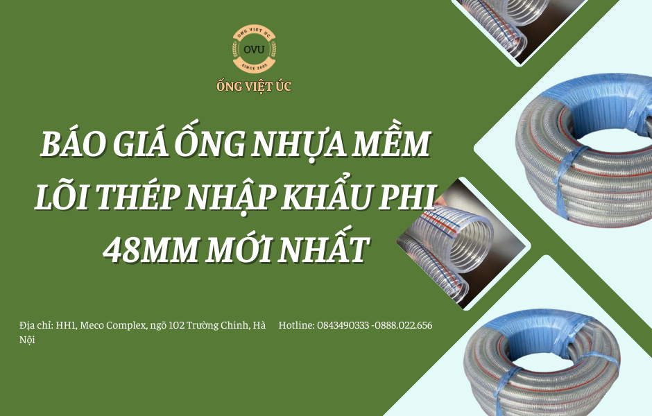 Báo giá ống nhựa mềm lõi thép nhập khẩu phi 48mm mới nhất