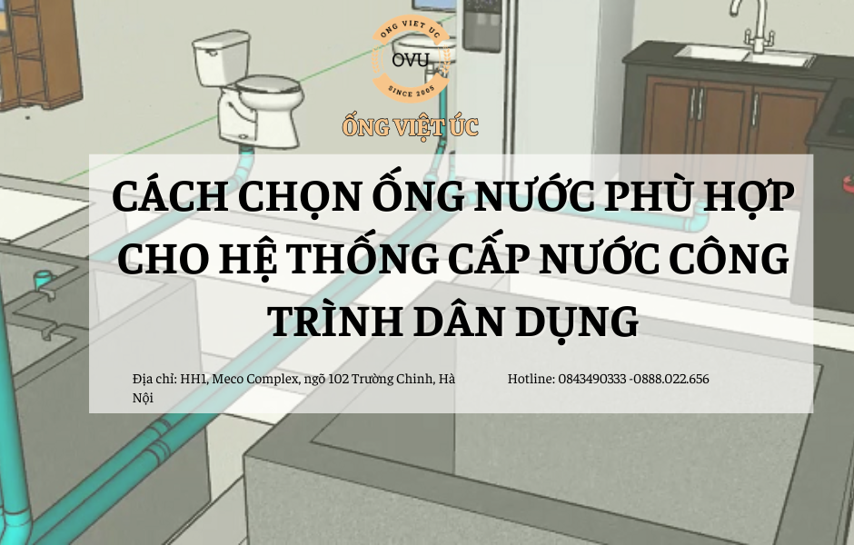 Cách chọn ống nước phù hợp cho hệ thống cấp nước công trình dân dụng