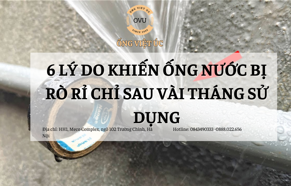 6 lý do khiến rò rỉ ống nước chỉ sau vài tháng sử dụng