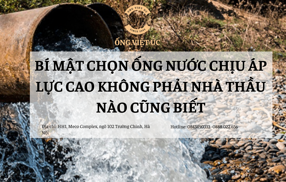 Bí mật chọn ống nước chịu áp lực cao không phải nhà thầu nào cũng biết
