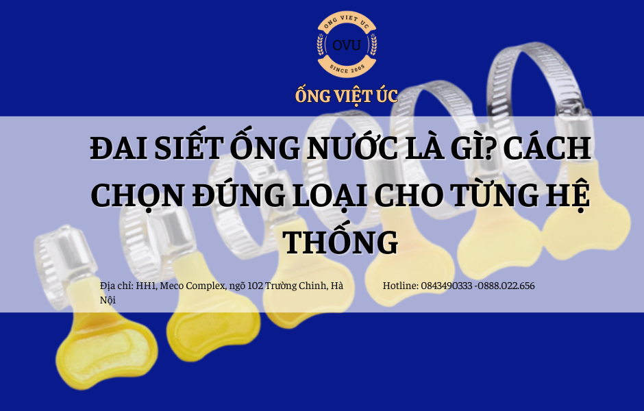 Đai siết ống nước là gì? Cách chọn đúng loại cho từng hệ thống