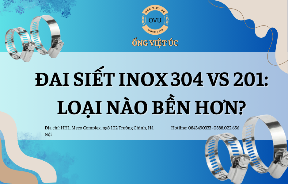 Đai siết inox 304 vs 201: Loại nào bền hơn?