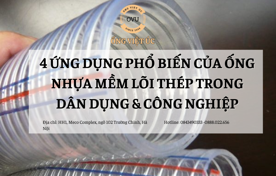 4 ứng dụng phổ biến của ống nhựa mềm lõi thép trong dân dụng  và công nghiệp