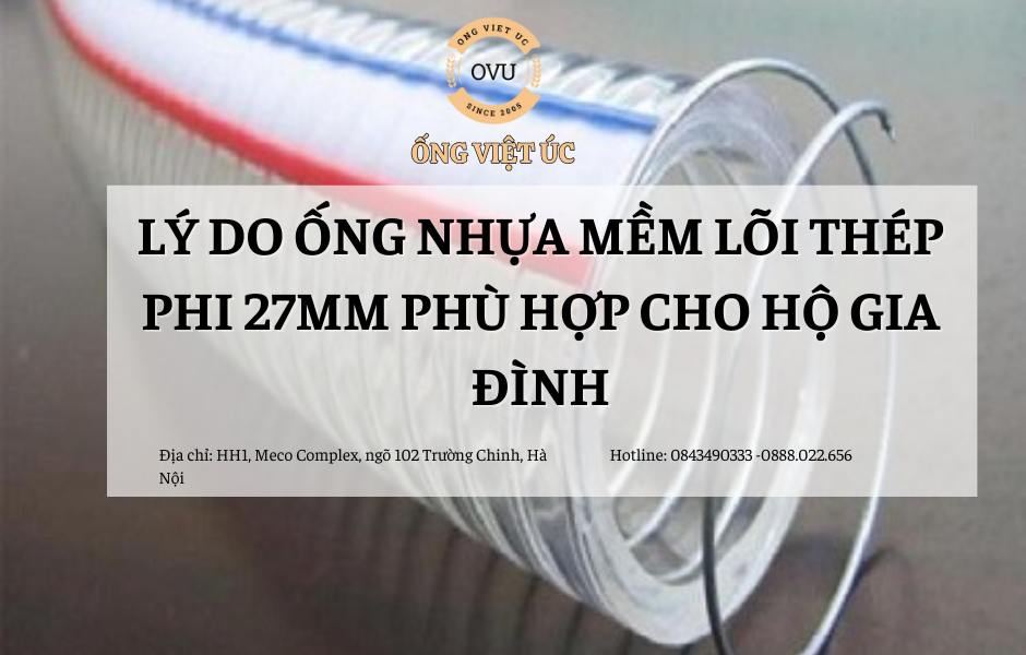 Lý do ống nhựa mềm lõi thép phi 27mm phù hợp cho hộ gia đình