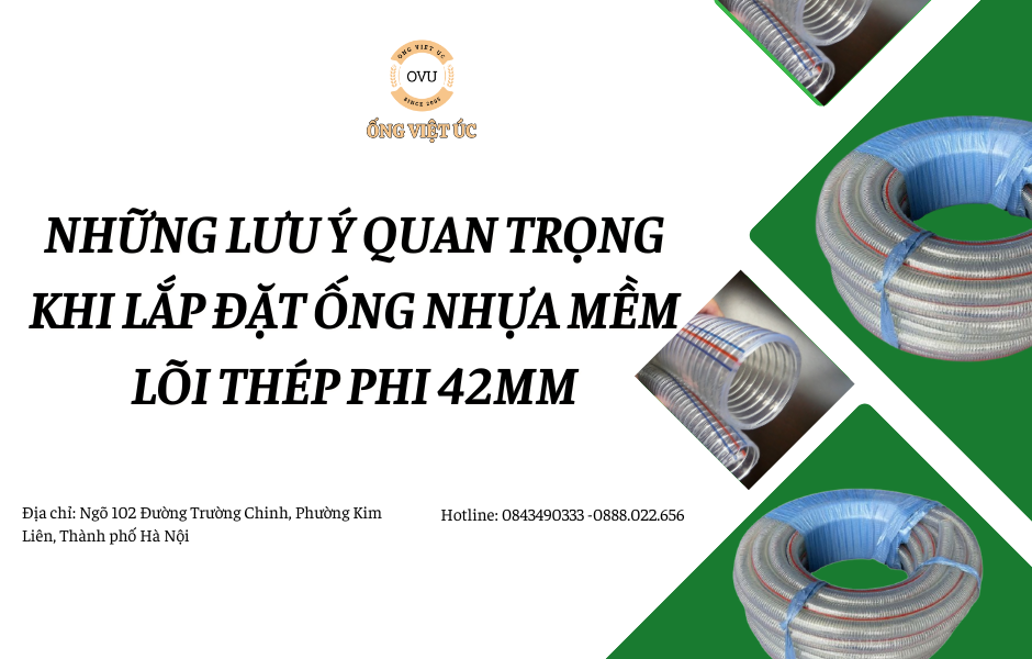 Những lưu ý quan trọng khi lắp đặt ống nhựa mềm lõi thép phi 42mm