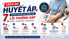 Cách đo huyết áp tại nhà cho kết quả chính xác: 7 lỗi thường gặp