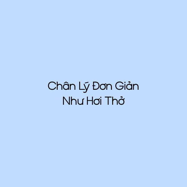 Chân Lý Đơn Giản Như Hơi Thở