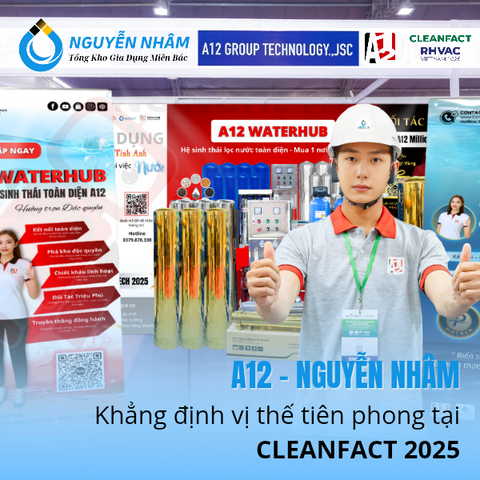 A12 khẳng định vị thế tiên phong tại CLEANFACT 2025 cùng Tổng Kho Nguyễn Nhâm