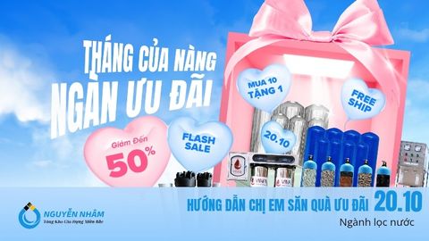Hướng dẫn chị em săn quà ưu đãi 20/10 ngành lọc nước