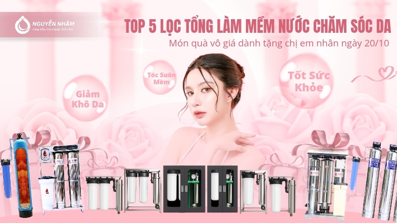 TOP 5 Bộ Lọc Tổng Chăm Da – Món quà vô giá dành tặng chị em ngày 20/10