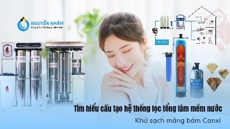 Tìm hiểu cấu tạo hệ thống lọc tổng làm mềm nước lọc Canxi