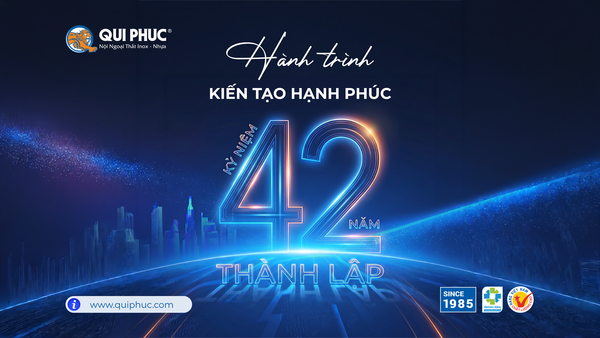 QUI PHÚC - HÀNH TRÌNH 42 NĂM KIẾN TẠO HẠNH PHÚC