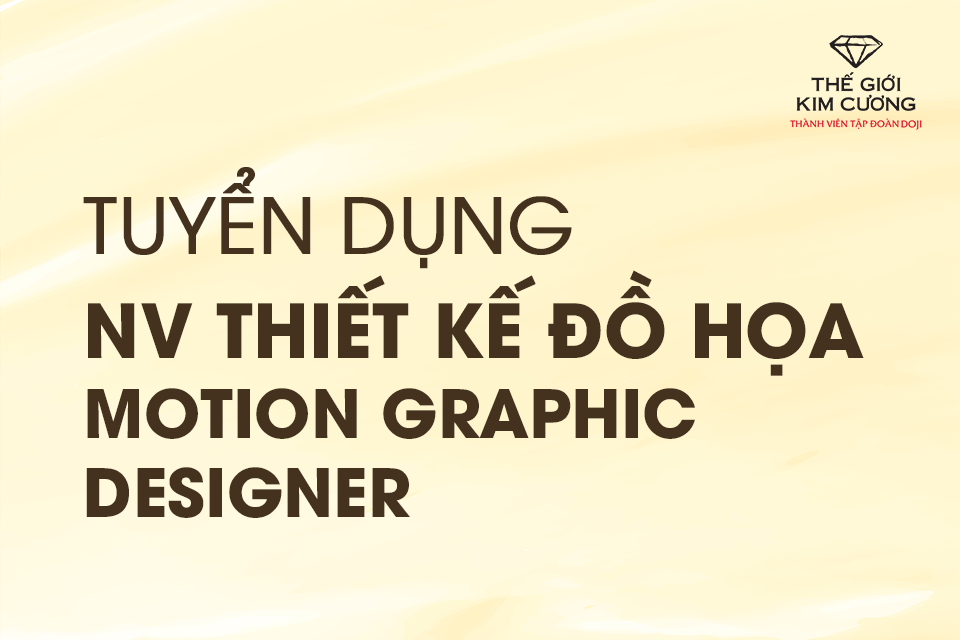NHÂN VIÊN THIẾT KẾ ĐỒ HỌA - MOTION GRAPHIC DESIGNER