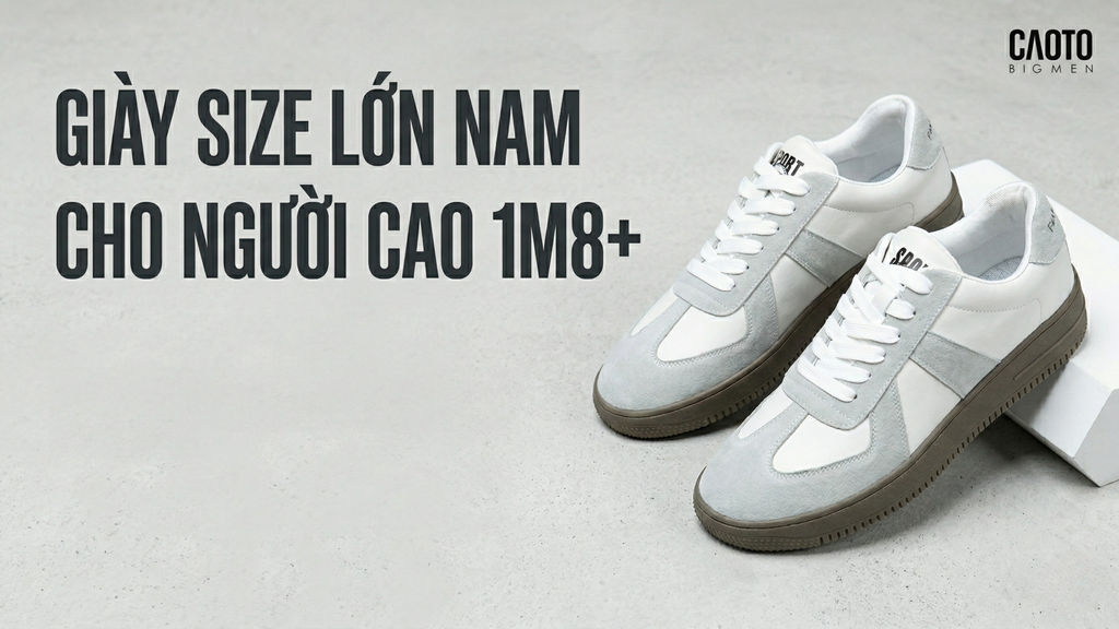 Giày Cho Nam Chân To: Bí Quyết Chọn Size