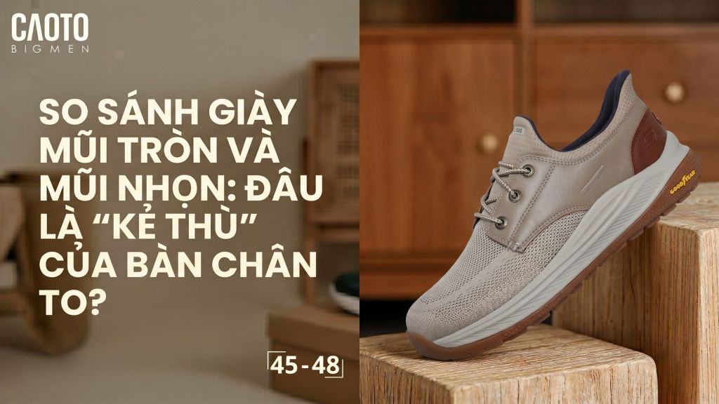 So sánh giày mũi tròn và mũi nhọn: Đâu là 