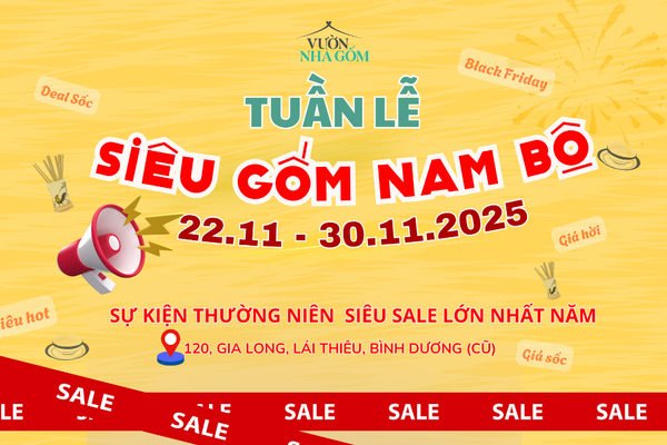Black Friday | Tuần Lễ Siêu Đặc Quyền – Siêu Gốm Nam Bộ 2025