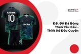 Đặt Đồ Đá Bóng Theo Yêu Cầu - Thiết Kế Độc Quyền