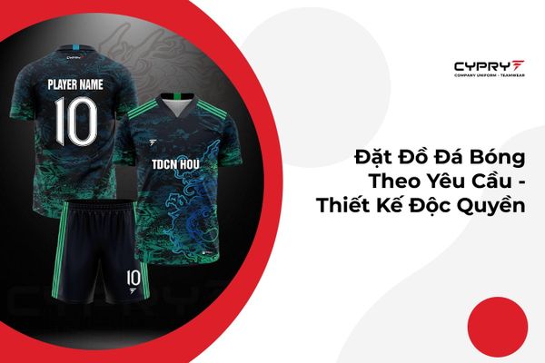 Đặt Đồ Đá Bóng Theo Yêu Cầu - Thiết Kế Độc Quyền