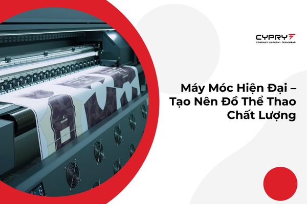 Máy Móc Hiện Đại – Tạo Nên Đồ Thể Thao Chất Lượng