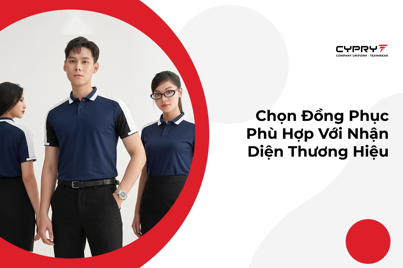 Chọn Đồng Phục Phù Hợp Với Nhận Diện Thương Hiệu