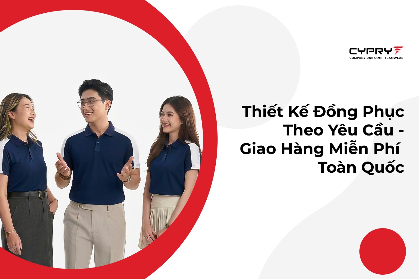 Thiết Kế Đồng Phục Theo Yêu Cầu - Giao Hàng Miễn Phí Toàn Quốc