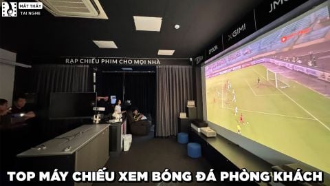 TOP MÁY CHIẾU XEM BÓNG ĐÁ PHÒNG KHÁCH