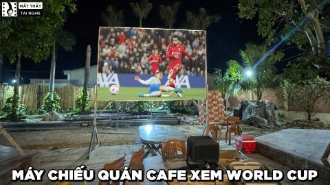 MÁY CHIẾU NÀO PHÙ HỢP CHIẾU QUÁN CAFE XEM WORLD CUP