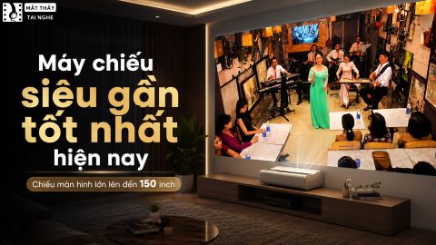 MÁY CHIẾU SIÊU GẦN TỐT NHẤT VÀ ĐÁNG MUA NHẤT HIỆN NAY