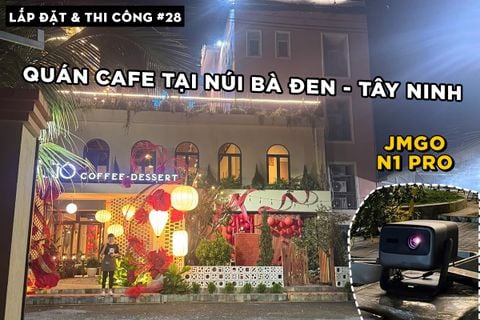 LẮP ĐẶT JMGO N1 PRO CHO QUÁN CAFE 2000MTẠI CHÂN NÚI BÀ ĐEN TÂY NINH