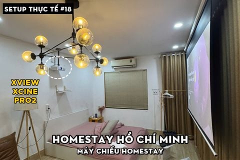 LẮP ĐẶT XVIEW XCINE4 PRO2 THAY THẾ MÁY CHIẾU CŨ CHO HOMESTAY HỒ CHÍ MINH