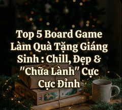 Top 5 Board Game Chữa Lành  Cho Đêm Giáng Sinh 2025: Xả Stress & Cực Chill Tại Nhà