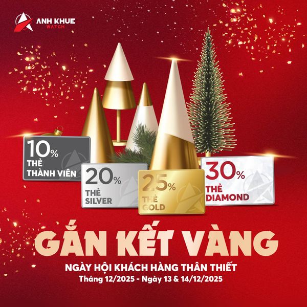 Ngày hội dành riêng cho khách hàng thành viên Anh Khuê Watch