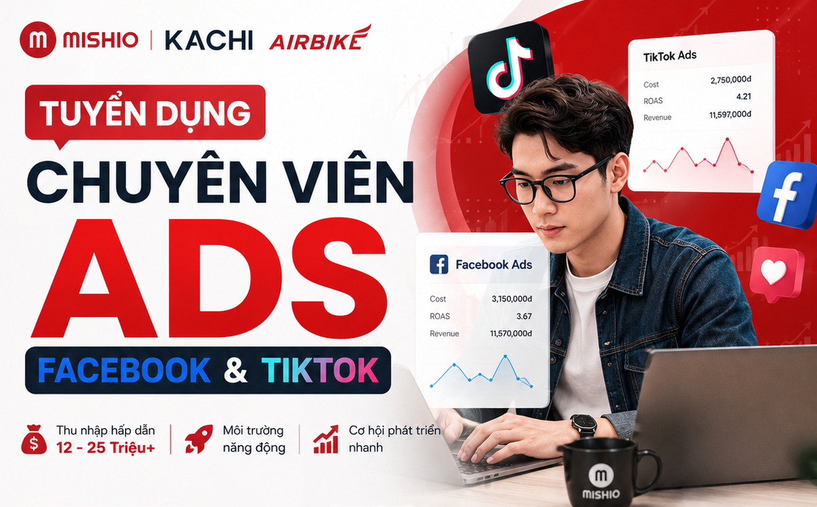 TUYỂN DỤNG CHUYÊN VIÊN ADS FACEBOOK & TIKTOK