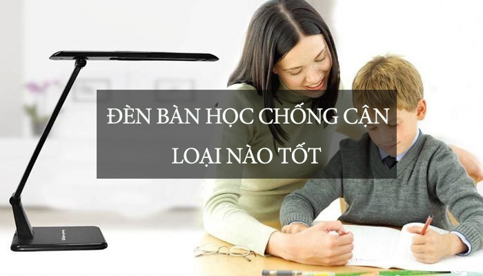 Cách chọn mua đèn chống cận thị bảo vệ mắt khi học tập