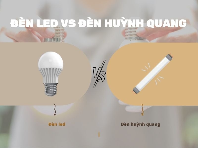 [So sánh] Đèn Led và đèn huỳnh quang | 6 Điểm khác biệt