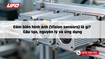 Cảm biến hình ảnh (Vision sensors) là gì? Cấu tạo, nguyên lý và ứng dụng