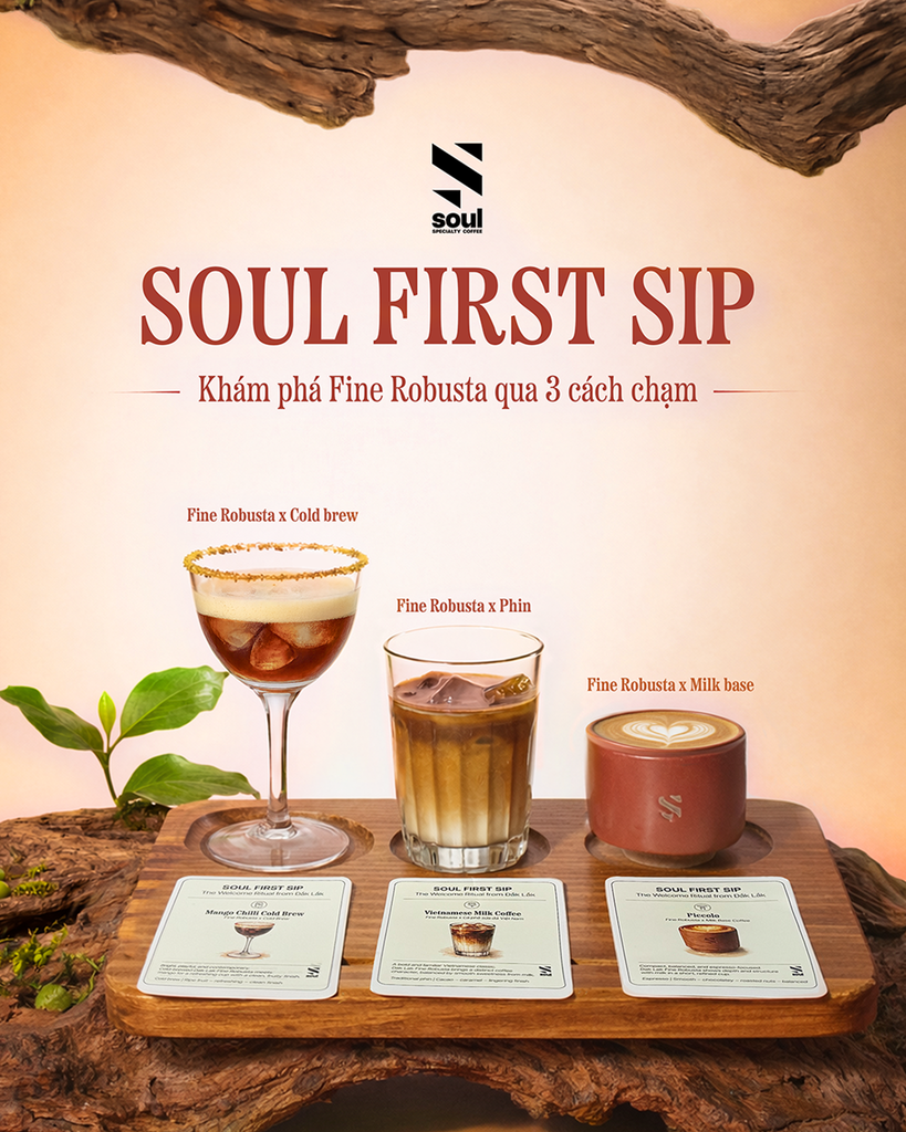 SOUL FIRST SIP: Khi một hạt cà phê mở ra nhiều cách kể chuyện