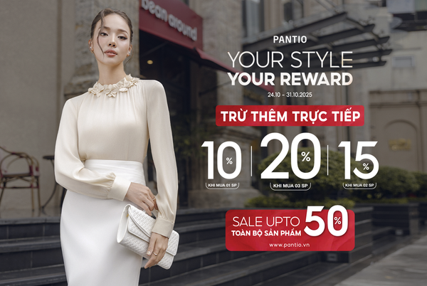 YOUR STYLE, YOUR REWARD | CUỐI THÁNG SĂN DEAL