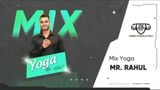 MIX YOGA - MR. RAHUL