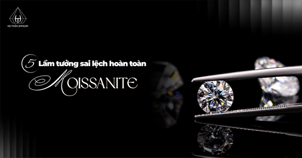 5 Lầm Tưởng Sai Hoàn Toàn Về Moissanite Khiến Bạn Suýt Bỏ Lỡ 