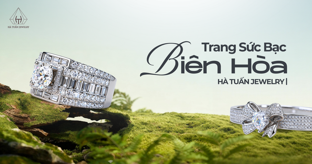 Trang Sức Bạc Biên Hòa - Hà Tuấn Jewelry: Đẳng Cấp Và Chất Lượng