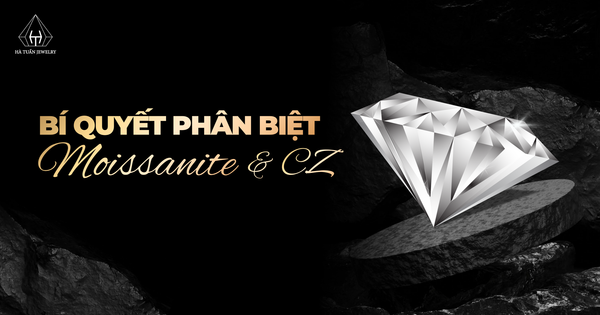 Bí Quyết Phân Biệt Đá Moissanite Và Đá CZ: Cẩm nang mua trang sức