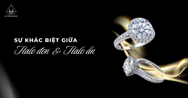 Sự khác biệt giữa nhẫn Halo đơn (Normal Halo) và Halo ẩn (Hidden Halo)