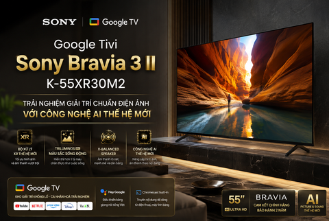 Google Tivi Sony Bravia 3 II K-55XR30M2: Trải Nghiệm Giải Trí Chuẩn Điện Ảnh Với Công Nghệ AI Thế Hệ Mới