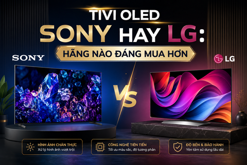 Tivi OLED Sony hay LG: Hãng Nào Đáng Mua Hơn
