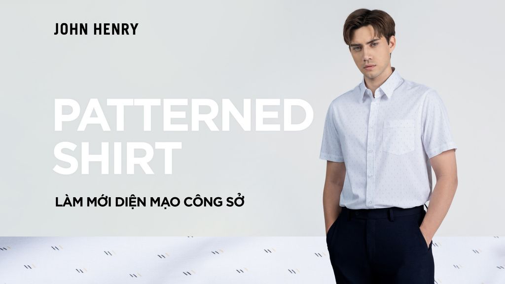 PATTERNED SHIRT | Làm Mới Diện Mạo Công Sở