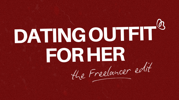 DATING OUTFIT FOR HER - THE FREELANCER EDIT