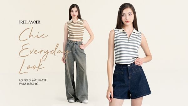 CHIC EVERYDAY LOOK – ÁO POLO SÁT NÁCH CHO PHONG CÁCH THƯỜNG NGÀY HIỆN ĐẠI