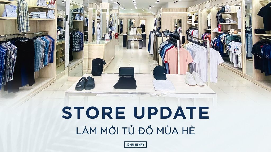 STORE UPDATE | Làm Mới Tủ Đồ Mùa Hè Cùng JOHN HENRY